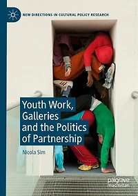 Youth Work, Galleries and the Politics of Partnership