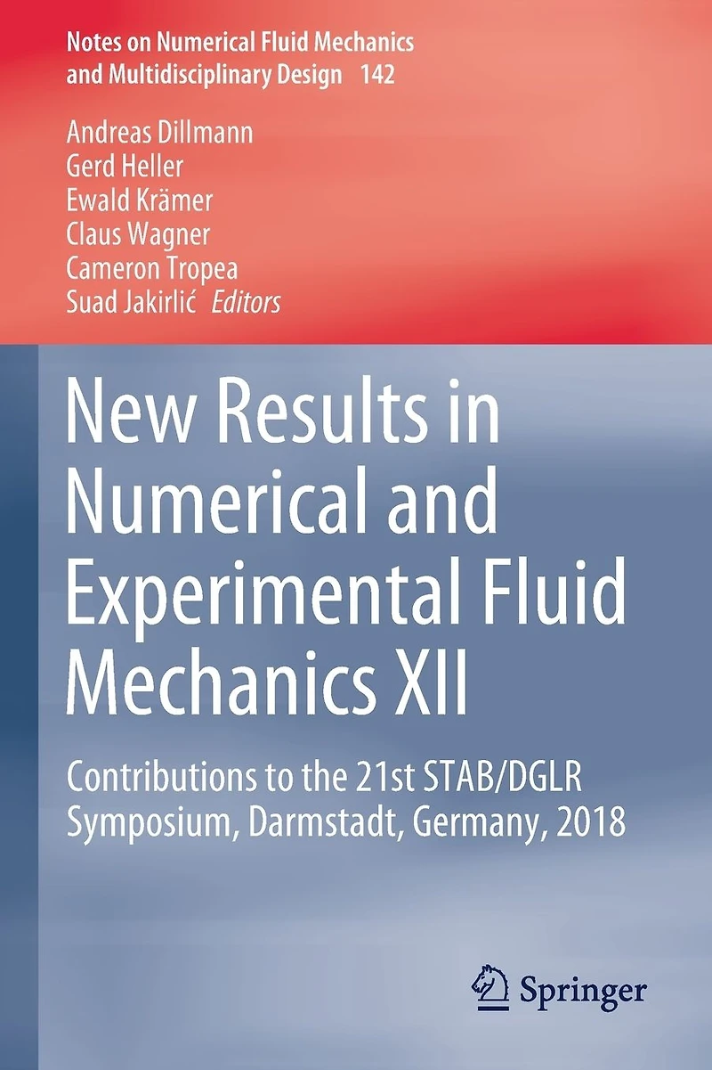 New Results Numerical and Experimental Fluid Mechanics XII: Contributions to the 21st STAB/DGLR Symposium, Darmstadt, Germany, 2018