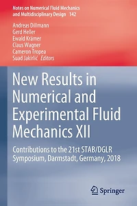 New Results Numerical and Experimental Fluid Mechanics XII: Contributions to the 21st STAB/DGLR Symposium, Darmstadt, Germany, 2018
