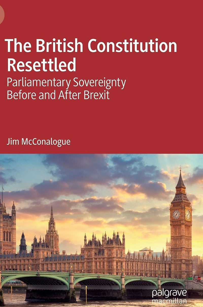The British Constitution Resettled: Parliamentary Sovereignty Before and After Brexit