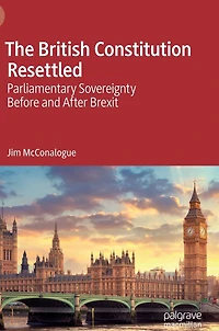 The British Constitution Resettled: Parliamentary Sovereignty Before and After Brexit