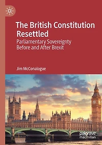The British Constitution Resettled: Parliamentary Sovereignty Before and After Brexit