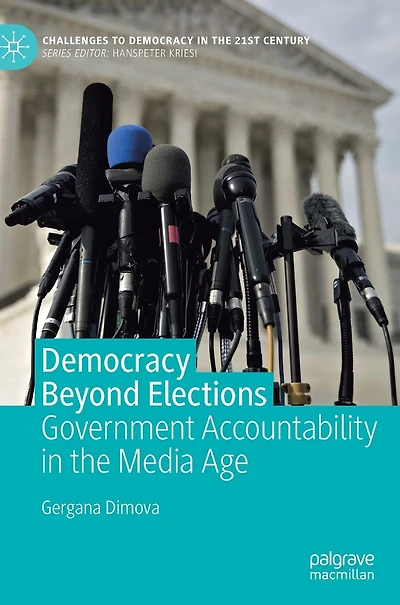 Democracy Beyond Elections: Government Accountability the Media Age