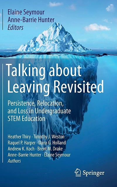 Talking about Leaving Revisited: Persistence, Relocation, and Loss Undergraduate STEM Education
