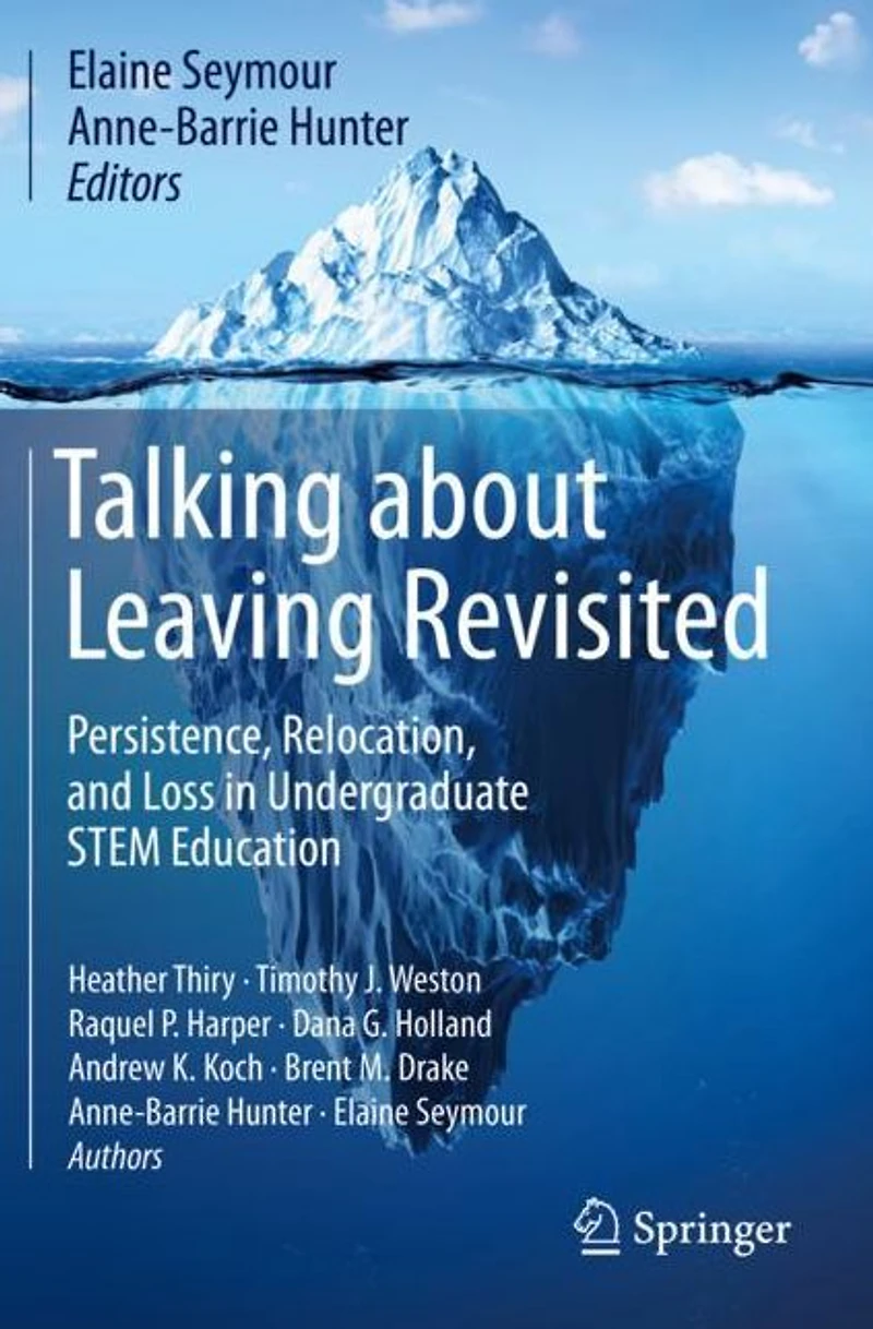 Talking about Leaving Revisited: Persistence, Relocation, and Loss Undergraduate STEM Education