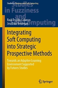 Integrating Soft Computing into Strategic Prospective Methods: Towards an Adaptive Learning Environment Supported by Futures Studies