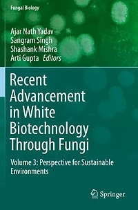 Recent Advancement White Biotechnology Through Fungi: Volume 3: Perspective for Sustainable Environments