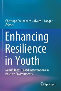 Enhancing Resilience in Youth: Mindfulness-Based Interventions in Positive Environments