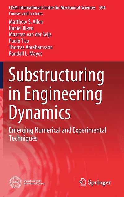 Substructuring Engineering Dynamics: Emerging Numerical and Experimental Techniques