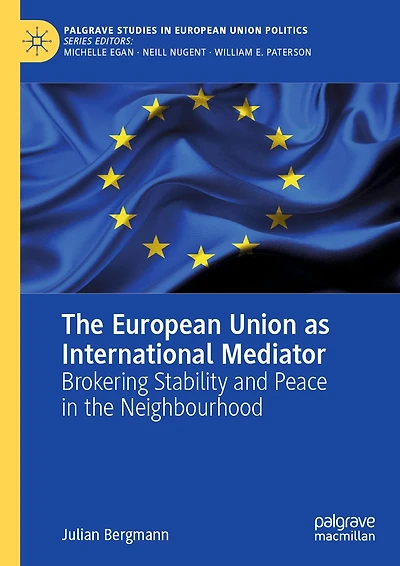 the European Union as International Mediator: Brokering Stability and Peace Neighbourhood