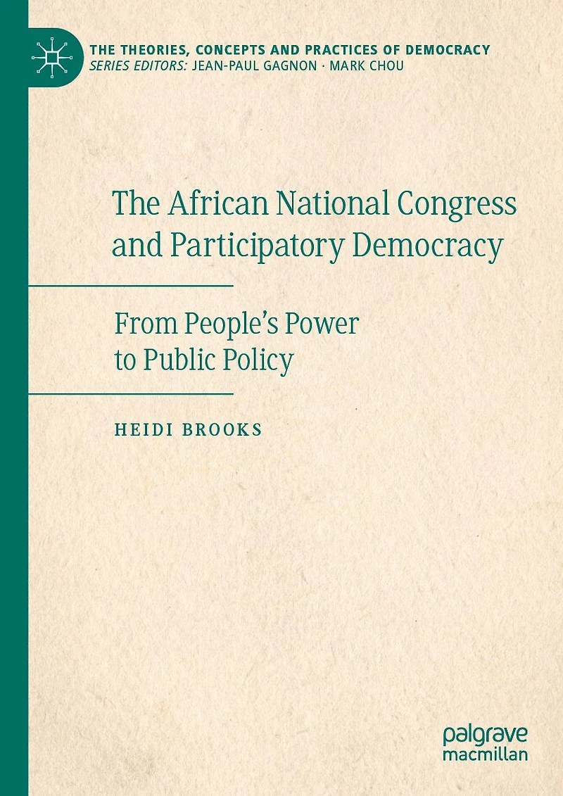 The African National Congress and Participatory Democracy: From People's Power to Public Policy