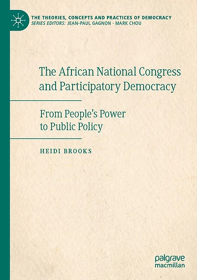 The African National Congress and Participatory Democracy: From People's Power to Public Policy