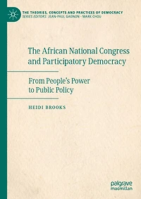The African National Congress and Participatory Democracy: From People's Power to Public Policy