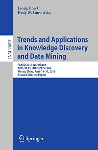 Trends and Applications in Knowledge Discovery and Data Mining: PAKDD 2019 Workshops, BDM, DLKT, LDRC, PAISI, WeL, Macau, China, April 14-17, 2019, Revised Selected Papers