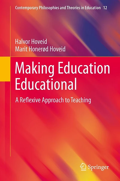Making Education Educational: A Reflexive Approach to Teaching