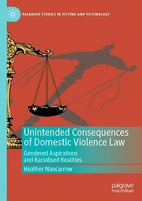 Unintended Consequences of Domestic Violence Law: Gendered Aspirations and Racialised Realities