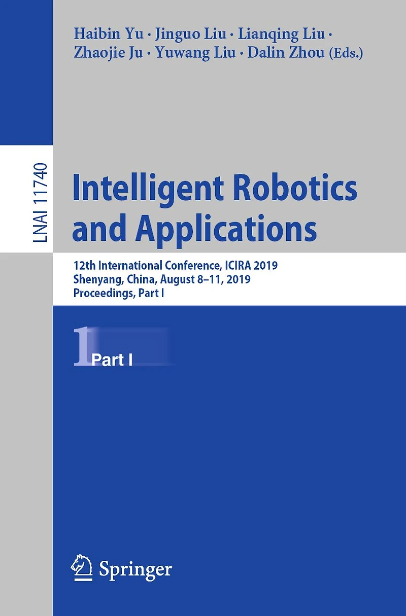Intelligent Robotics and Applications: 12th International Conference, ICIRA 2019, Shenyang, China, August 8-11, 2019, Proceedings, Part I