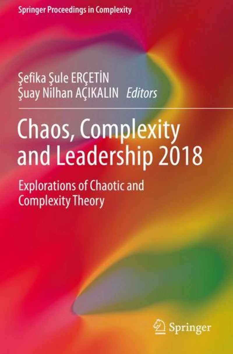 Chaos, Complexity and Leadership 2018: Explorations of Chaotic Theory