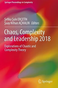 Chaos, Complexity and Leadership 2018: Explorations of Chaotic Theory