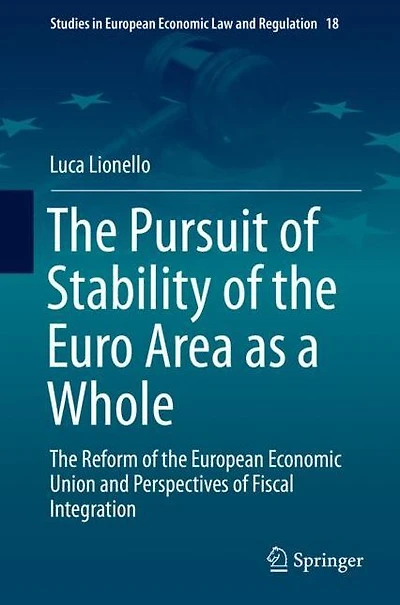 the Pursuit of Stability Euro Area as a Whole: Reform European Economic Union and Perspectives Fiscal Integration