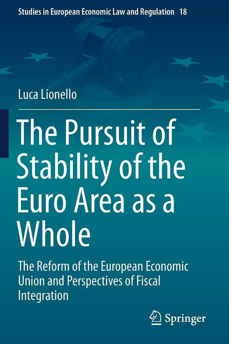 the Pursuit of Stability Euro Area as a Whole: Reform European Economic Union and Perspectives Fiscal Integration
