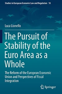 the Pursuit of Stability Euro Area as a Whole: Reform European Economic Union and Perspectives Fiscal Integration