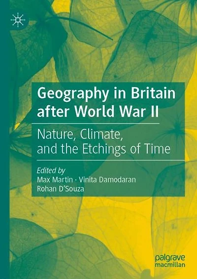 Geography Britain after World War II: Nature, Climate, and the Etchings of Time