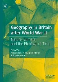 Geography Britain after World War II: Nature, Climate, and the Etchings of Time