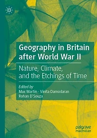 Geography Britain after World War II: Nature, Climate, and the Etchings of Time