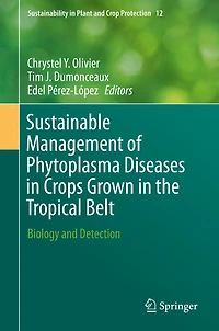 Sustainable Management of Phytoplasma Diseases in Crops Grown in the Tropical Belt: Biology and Detection
