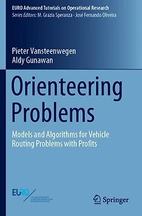 Orienteering Problems: Models and Algorithms for Vehicle Routing Problems with Profits