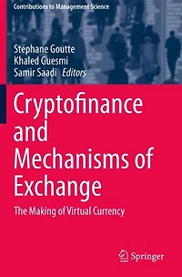 Cryptofinance and Mechanisms of Exchange: The Making of Virtual Currency
