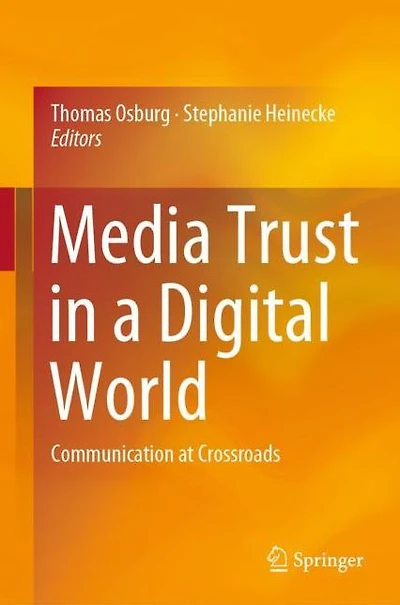 Media Trust a Digital World: Communication at Crossroads