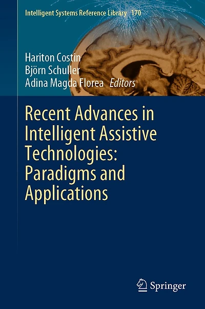 Recent Advances in Intelligent Assistive Technologies: Paradigms and Applications