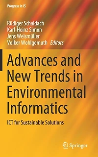 Advances and New Trends Environmental Informatics: ICT for Sustainable Solutions
