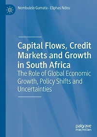 Capital Flows, Credit Markets and Growth South Africa: The Role of Global Economic Growth, Policy Shifts Uncertainties
