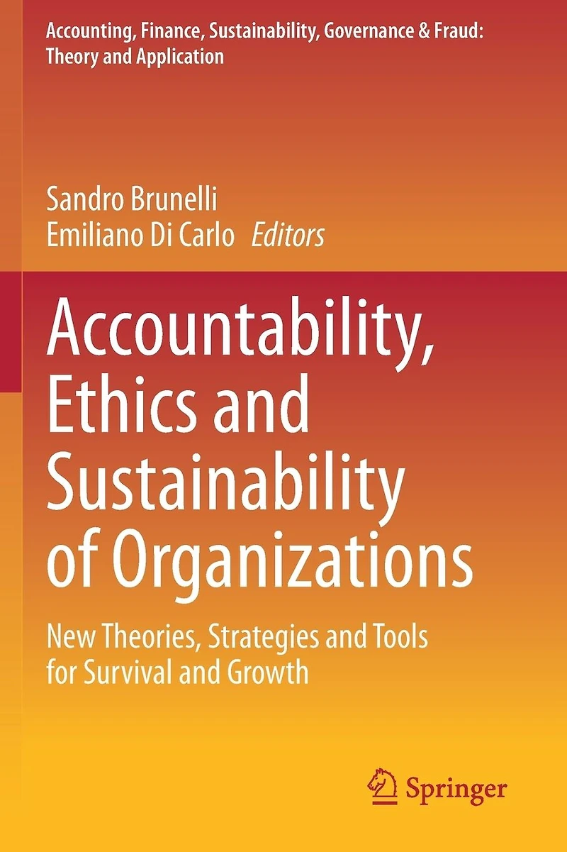 Accountability, Ethics and Sustainability of Organizations: New Theories, Strategies Tools for Survival Growth