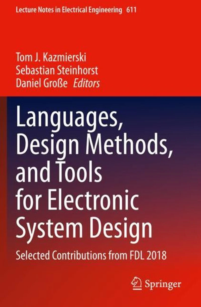 Languages, Design Methods, and Tools for Electronic System Design: Selected Contributions from FDL 2018