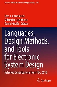 Languages, Design Methods, and Tools for Electronic System Design: Selected Contributions from FDL 2018