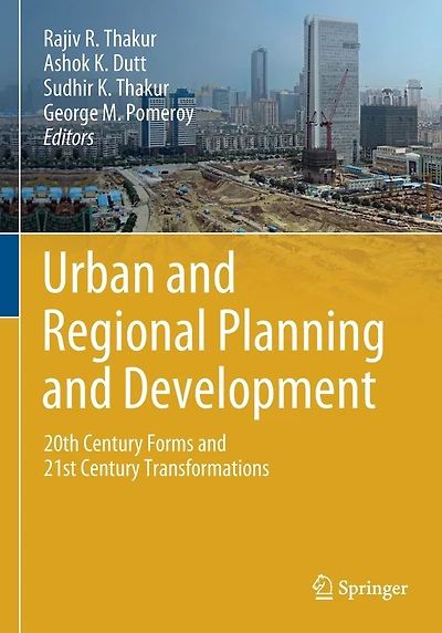 Urban and Regional Planning and Development: 20th Century Forms and 21st Century Transformations