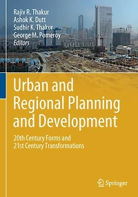 Urban and Regional Planning and Development: 20th Century Forms and 21st Century Transformations