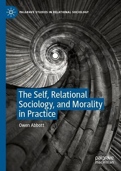 The Self, Relational Sociology, and Morality Practice