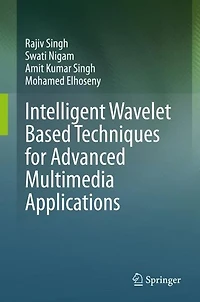 Intelligent Wavelet Based Techniques for Advanced Multimedia Applications