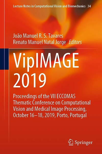 VipIMAGE 2019: Proceedings of the VII ECCOMAS Thematic Conference on Computational Vision and Medical Image Processing, October 16-18, 2019, Porto, Portugal