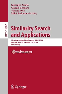 Similarity Search and Applications: 12th International Conference, SISAP 2019, Newark, NJ, USA, October 2-4, 2019, Proceedings