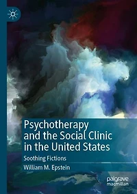 Psychotherapy and the Social Clinic United States: Soothing Fictions