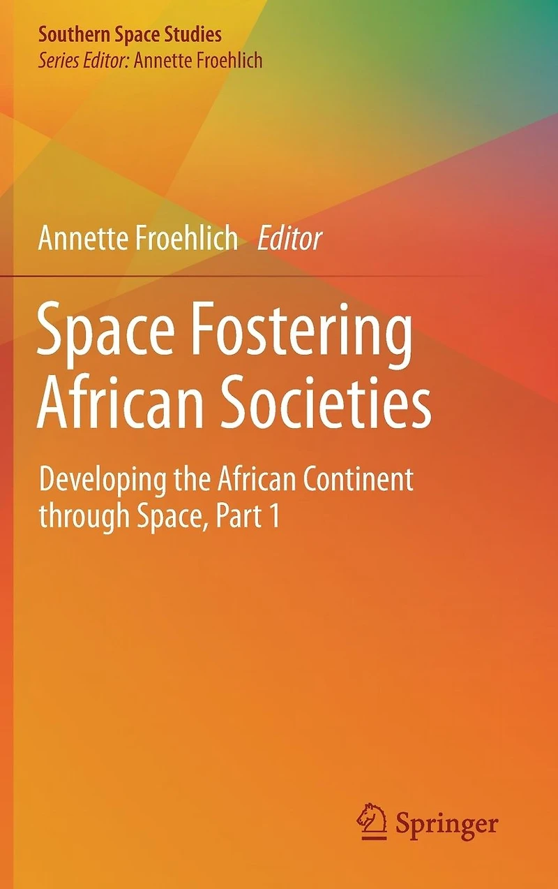 Space Fostering African Societies: Developing the Continent through Space