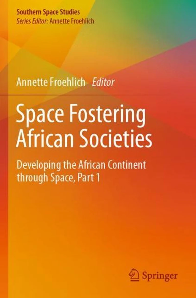 Space Fostering African Societies: Developing the Continent through Space