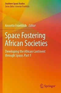 Space Fostering African Societies: Developing the Continent through Space