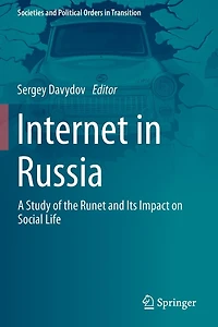 Internet Russia: A Study of the Runet and Its Impact on Social Life